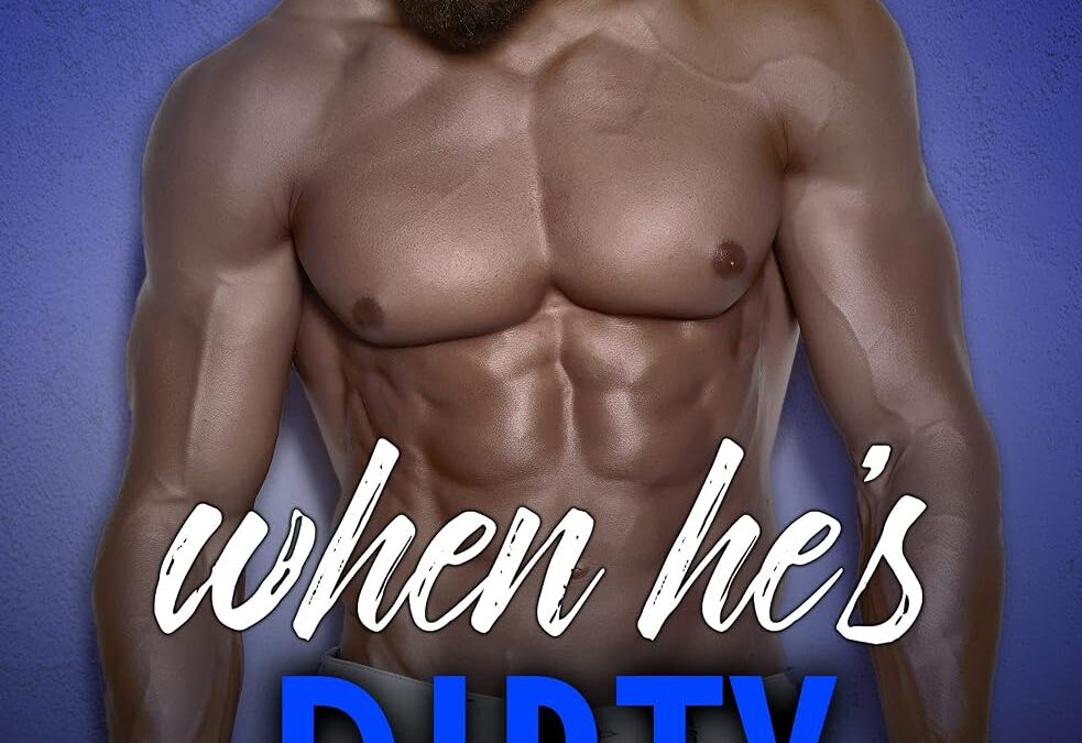 When He’s Dirty