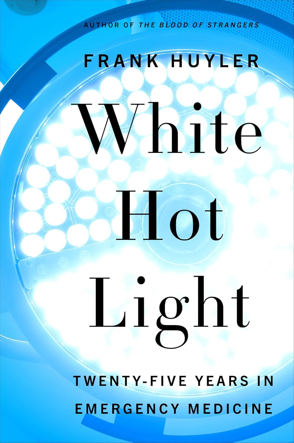 White Hot Light by Frank Huyler book cover