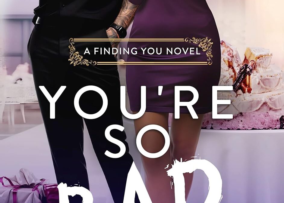 You’re So Bad