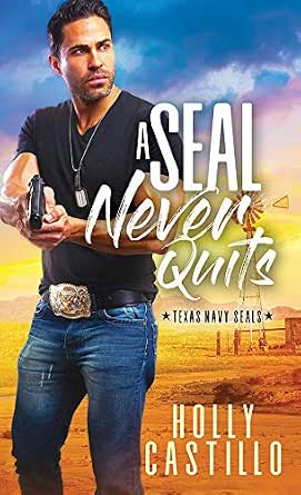 A SEAL Never Quits by Holly Castillo book cover