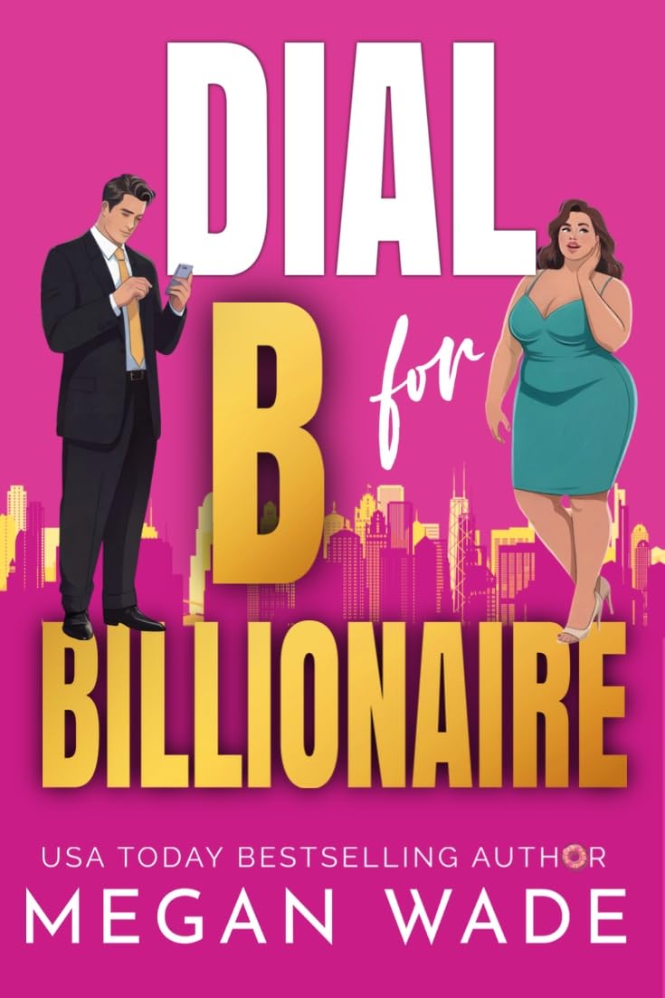 Dial B for Billionaire by Megan Wade book cover