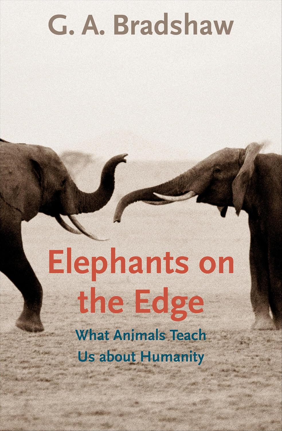 Elephants on the Edge by G. A. Bradshaw book cover
