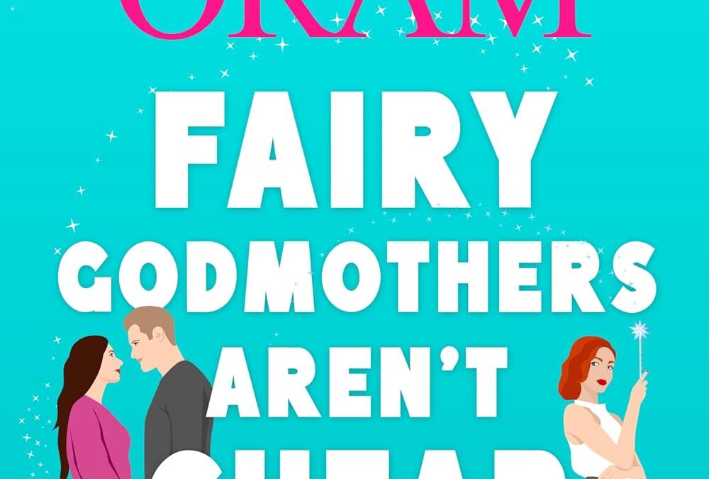 Fairy Godmothers Aren’t Cheap