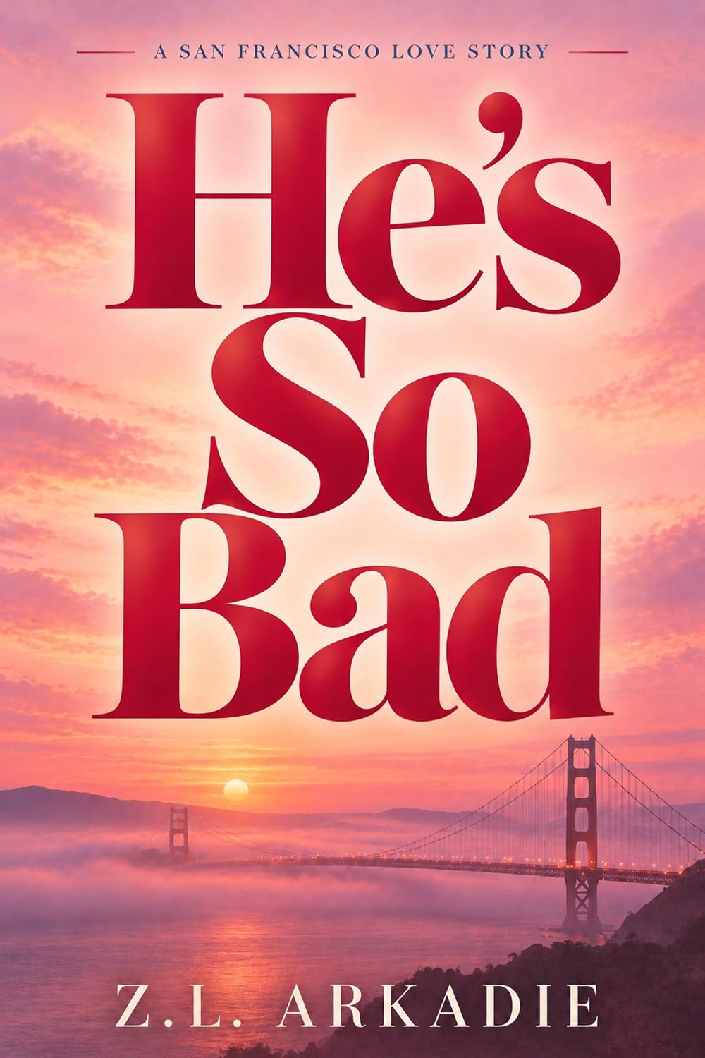 He’s So Bad by Z.L. Arkadie book cover