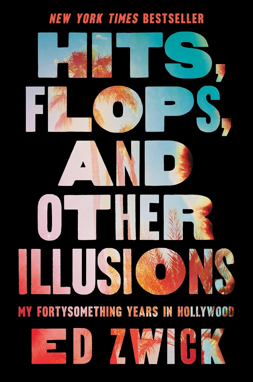 Hits, Flops, and Other Illusions by Ed Zwick book cover
