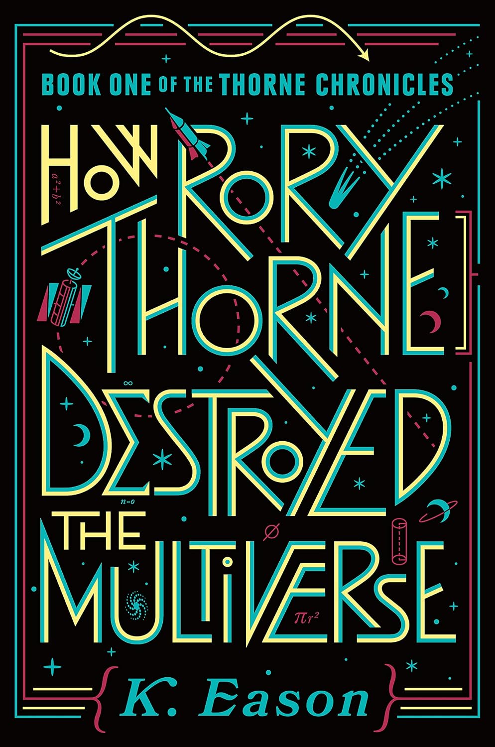 How Rory Thorne Destroyed the Multiverse by K. Eason book cover