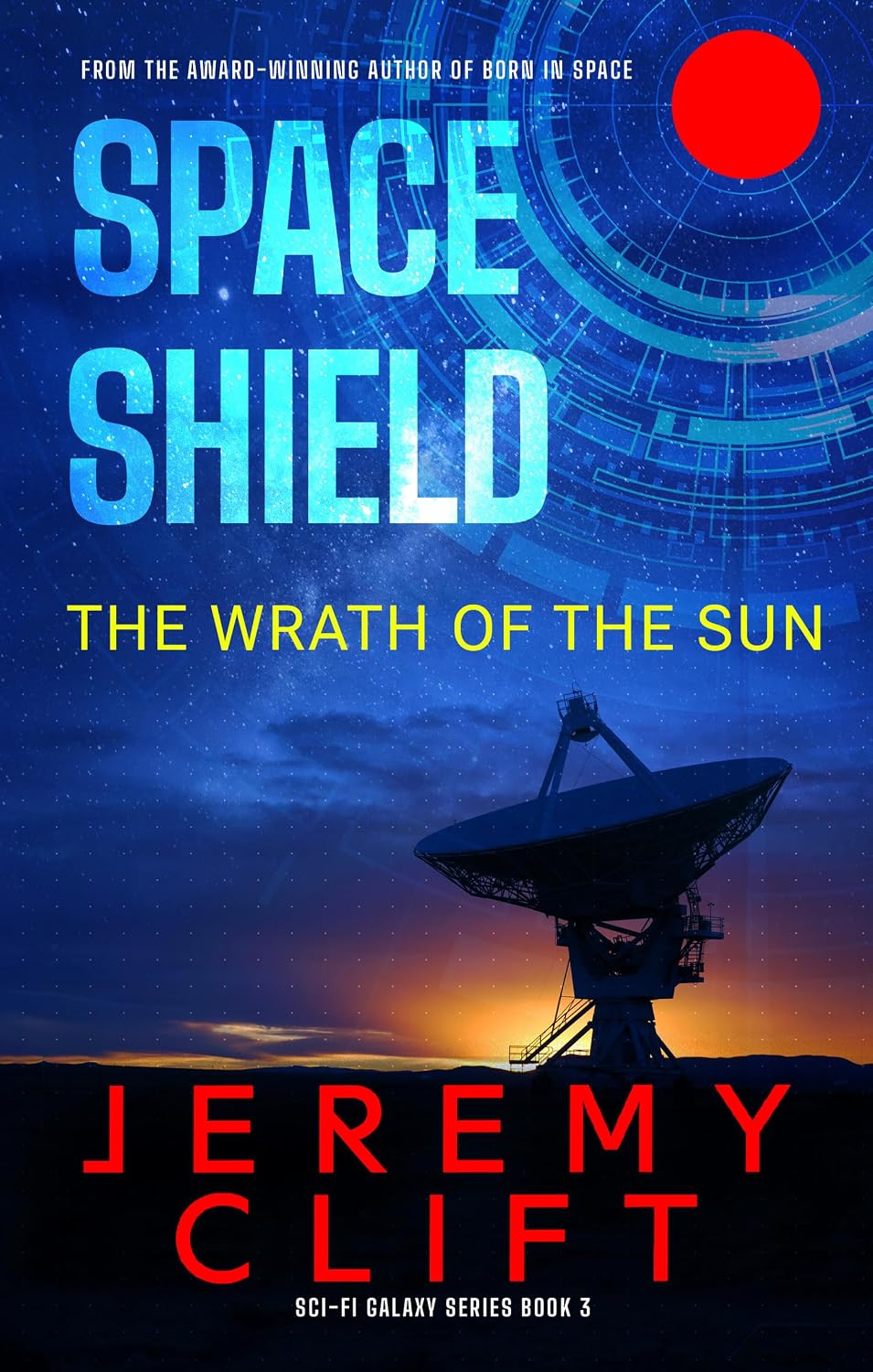 Space Shield: The Wrath of the Sun by Jeremy Clift book cover