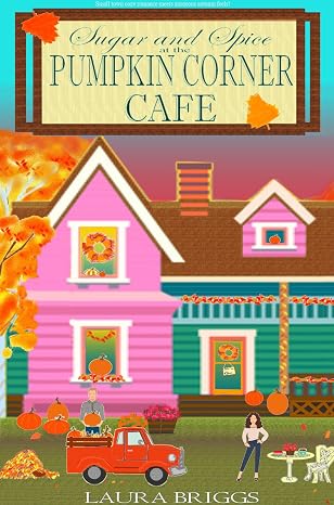 Sugar and Spice at the Pumpkin Corner Café by Laura Briggs book cover