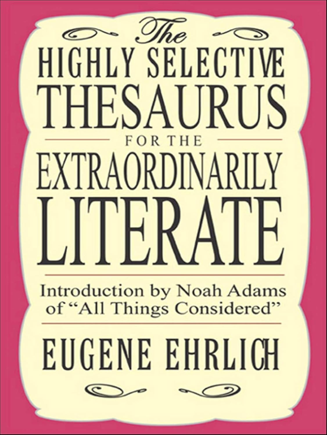 The Highly Selective Thesaurus for the Extraordinarily Literate by Eugene Ehrlich book cover