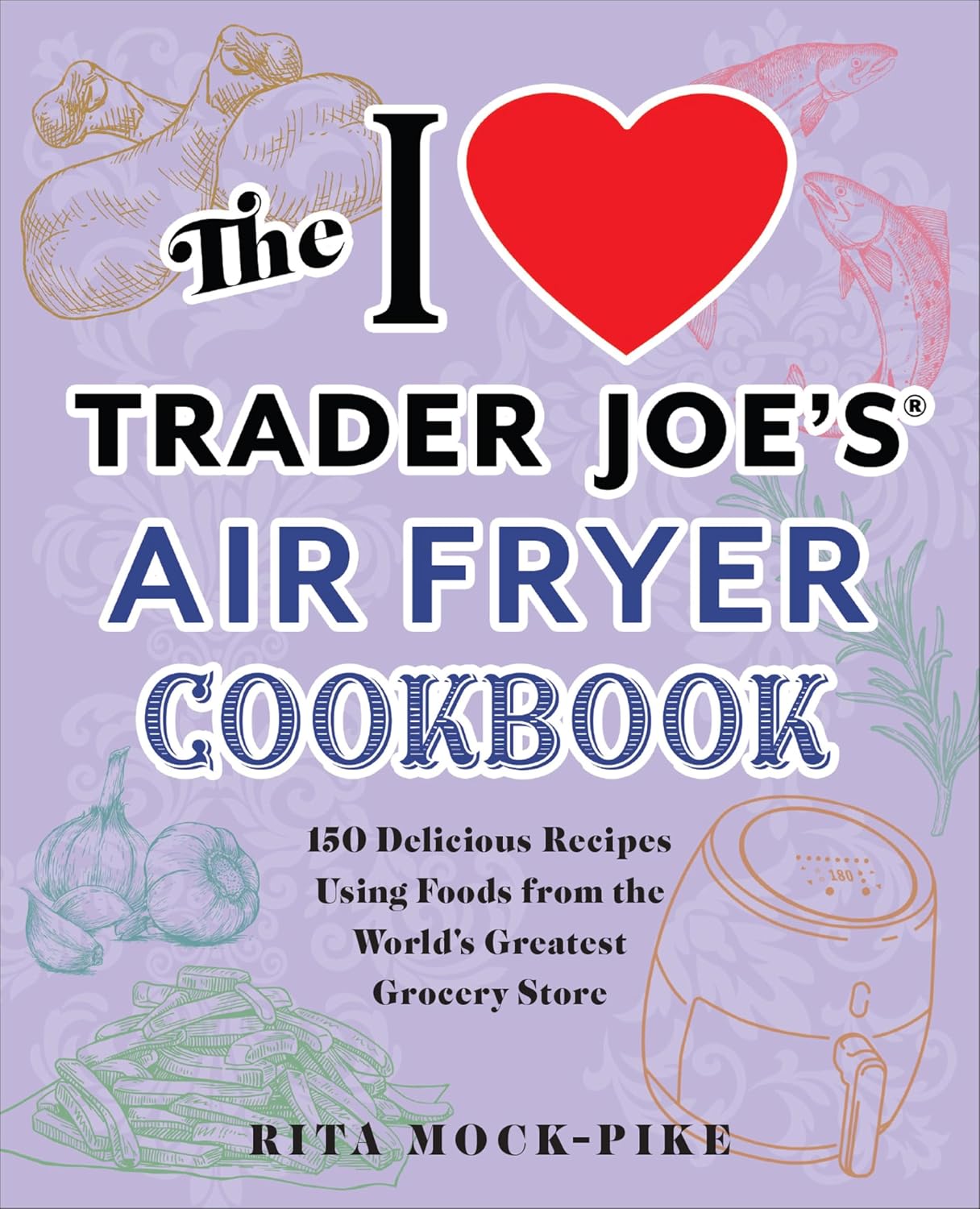 The I Love Trader Joe’s Air Fryer Cookbook by Rita Mock-Pike book cover