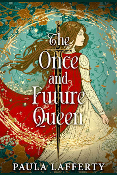 The Once and Future Queen by Paula Lafferty book cover