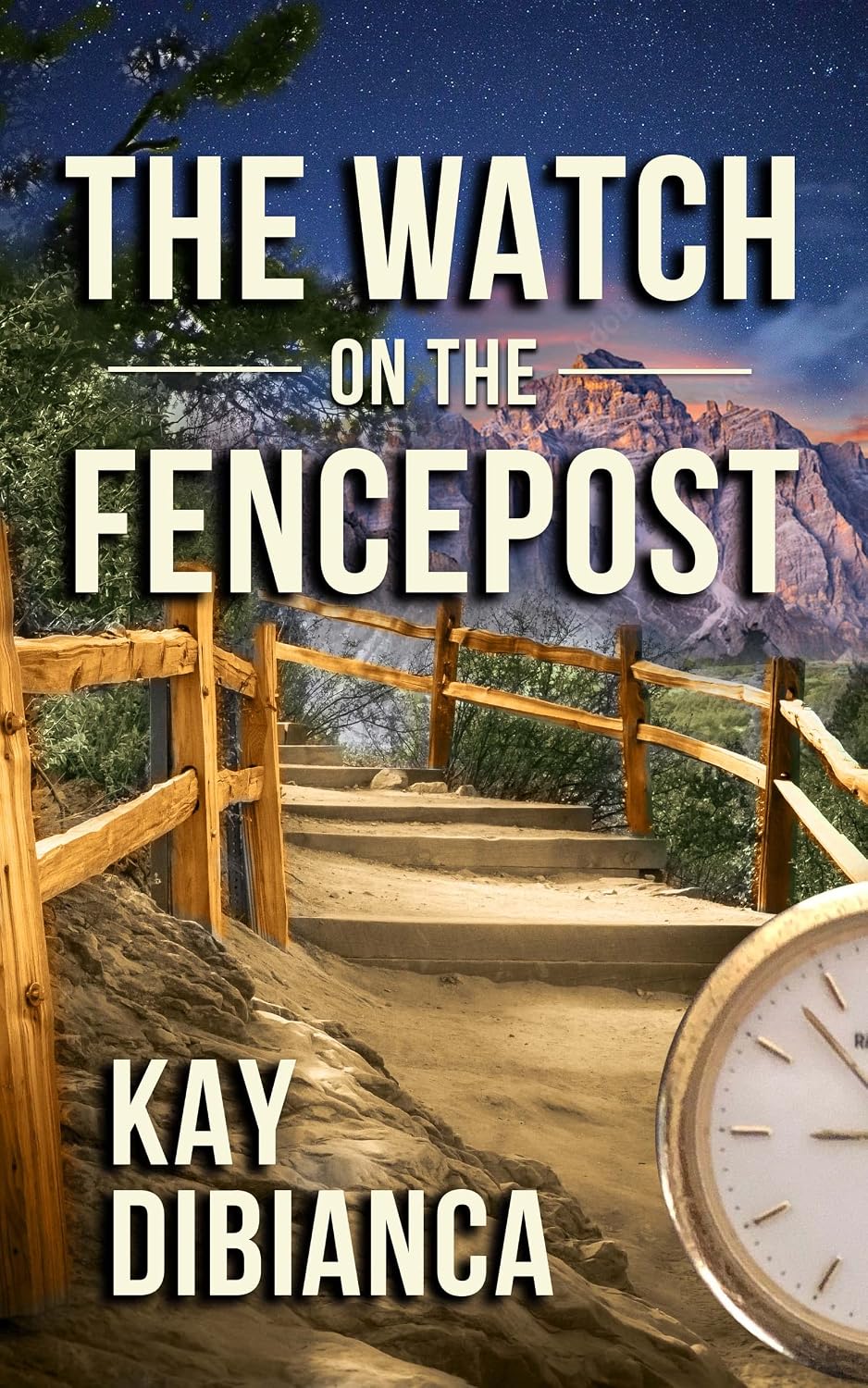 The Watch on the Fencepost by Kay DiBianca book cover