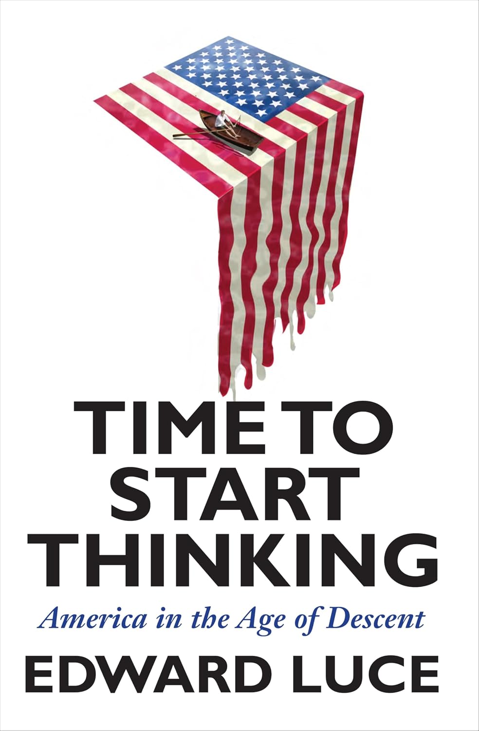 Time to Start Thinking by Edward Luce book cover