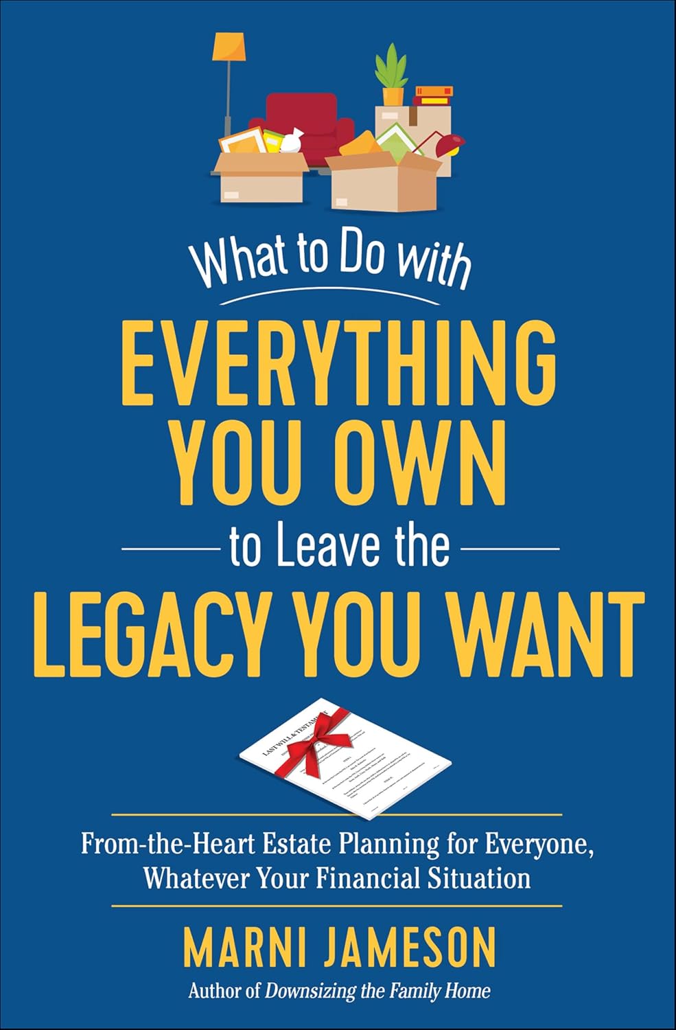 What to Do with Everything You Own to Leave the Legacy You Want by Marni Jameson book cover